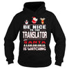 Image of Be Nice To The Translator Santa Is Watching Christmas