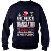 Image of Be Nice To The Translator Santa Is Watching Christmas
