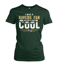 Ravens I Was A Ravens Fan Before It Was Cool