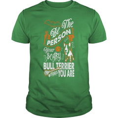 Be The Person Your Scary Bull Terrier Thinks You Are