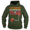Image of Buccaneers I Married T-shirt, Buccaneers I Married Hoodies