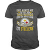 Image of NFL-STEELERS 170 SHE ASKED ME
