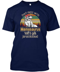 Don't Mess With Mamasaurus Shirt