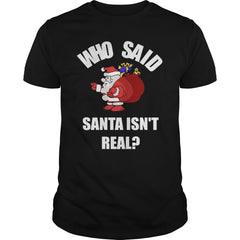 Who Said Santa Isn't Real Christmas