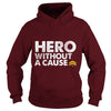 Image of Hero Without a Cause Military Veteran T Shirt