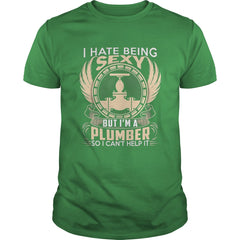 I Hate Being Sexy But Im A Plumber T Shirt