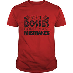 The Boss Day 2017 Tshirts: GOOD BOSSES DON'T MAKE MISTRAKES