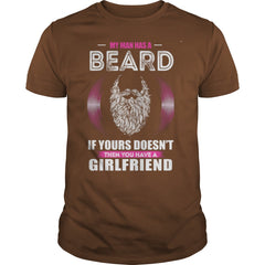 My man has a BEARD if yours doesn't then you have a girlfriend