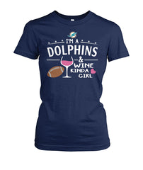 Miami Dolphins - I'm a Dolphins and wine kinda girl T-shirt