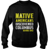 Image of Cybercatshirt Columbus Day 1492 Shirt Native American Discovery