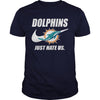 Image of Dolphins Just Hate Us T-shirt, Dolphins Just Hate Us Hoodies
