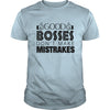 Image of The Boss Day 2017 Tshirts: GOOD BOSSES DON'T MAKE MISTRAKES