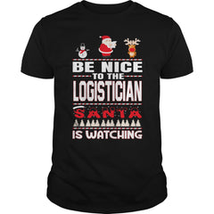 Be Nice To The Logistician Santa Is Watching Christmas