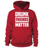 Image of DRUNK  FRIENDS MATTER