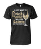 Image of I Just Want To Drink wine and watch my Saints Beat your team's ass T-shirt