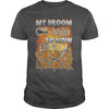 Image of CHEMICAL ENGINEER Halloween Shirts My Broom broke T Shirts