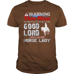 WARNING  THIS MAN IS PROTECTED BY THE GOOD LORD AND A CRAZY HORSE LADY