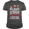 Image of Be Nice To The Electroplater Santa Is Watching Christmas