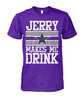 Image of Cowboys - Jerry makes me drink T-shirt
