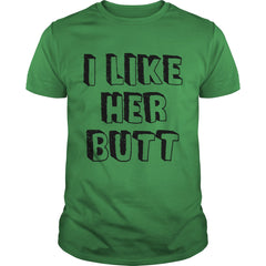 I like her butt (matching tee available)