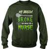 Image of MY BROKE SO NOW I'M A NURSE T SHIRT