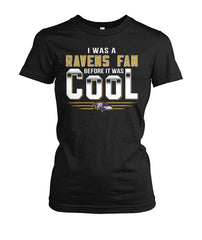 Ravens I Was A Ravens Fan Before It Was Cool