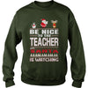 Image of Be Nice To The Teacher Santa Is Watching Christmas