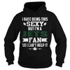 Image of I Hate Being This Sexy But Iam Jets Fan TShirt