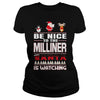Image of Be Nice To The Milliner Santa Is Watching Christmas
