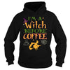 Image of I'm A Witch Before Coffee Halloween
