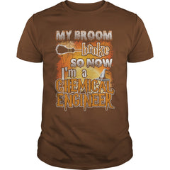 CHEMICAL ENGINEER Halloween Shirts My Broom broke T Shirts
