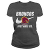 Image of Broncos Just Hate Us T-shirt, Broncos Just Hate Us Hoodies