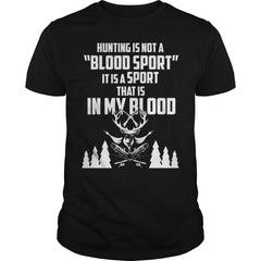 Hunting - It is a sport that is in my blood tee T-Shirt_1