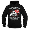 Image of VETERAN DON'T FEAR ME FOR WHO I AM T SHIRT