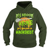 Image of My Broom Broke So I Became A Machinist Halloween