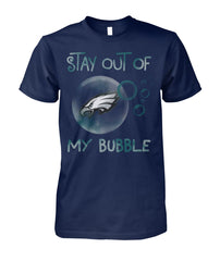 Philadelphia Eagles Stay Out Of My Bubble Tshirt
