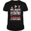 Image of Be Nice To The Psychiatrist Santa Is Watching Christmas