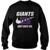 Image of Giants Just Hate Us T-shirt, Giants Just Hate Us Hoodies