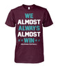 Image of Miami Dolphins - We almost always almost win T-shirt