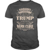 Image of TRUMP Nobody is perfect. But if you are TRUMP you're pretty damn close - TRUMP Tee Shirt, TRUMP shirt, TRUMP Hoodie, TRUMP Family, TRUMP Tee, TRUMP Name