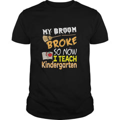 My Broom Broke So Now I Teach Kindergart