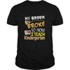 Image of My Broom Broke So Now I Teach Kindergart