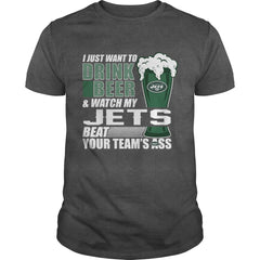 I just want to drink beer  watch my jets