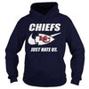 Image of Chiefs Just Hate Us T-shirt, Chiefs Just Hate Us Hoodies