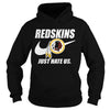 Image of Redskins Just Hate Us T-shirt, Redskins Just Hate Us Hoodies