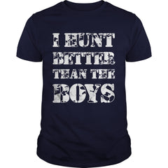I Hunt Better than the Boys Lady Hunter T-Shirt T-Shirt