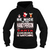 Image of Be Nice To The Handyperson Santa Is Watching Christmas