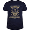 Image of Blood Sweat And Tears Before You Earn The Right To Be Called Mushroom Hunter T Shirt