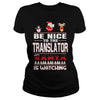 Image of Be Nice To The Translator Santa Is Watching Christmas