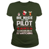 Image of Be Nice To The Pilot Santa Is Watching Christmas